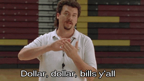 Kenny Powers, Dollar, dollar, bills y’all.